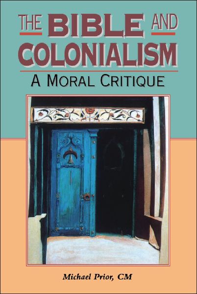 Bible and Colonialism: A Moral Critique