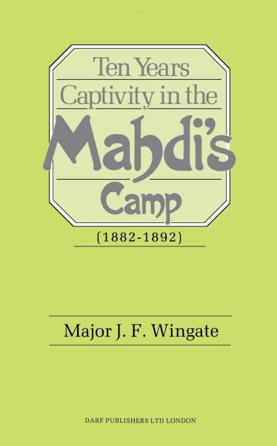 Ten Years Captivity in the Mahdis Camp (1882-1892)