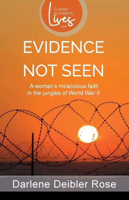 Evidence Not Seen: A Womans Miraculous Faith in the Jungles of World War II