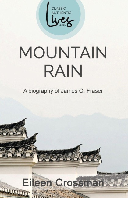 Mountain Rain: A Biography of James O. Fraser