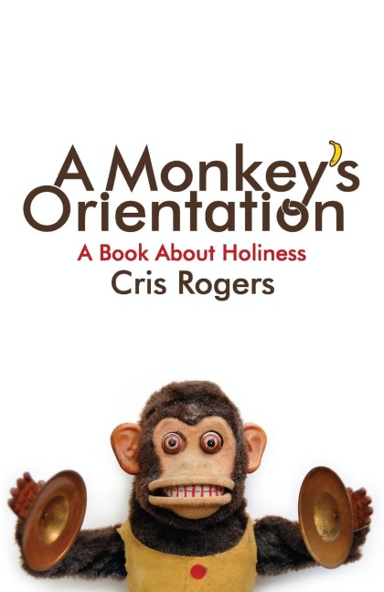 A Monkeys Orientation: A Book About Holiness