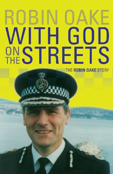 With God on the Streets: The Robin Oake Story. Formerly Gilbert Was Wrong.