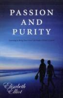 Passion and Purity: Learning to Bring your Love Life Under Christ's Control