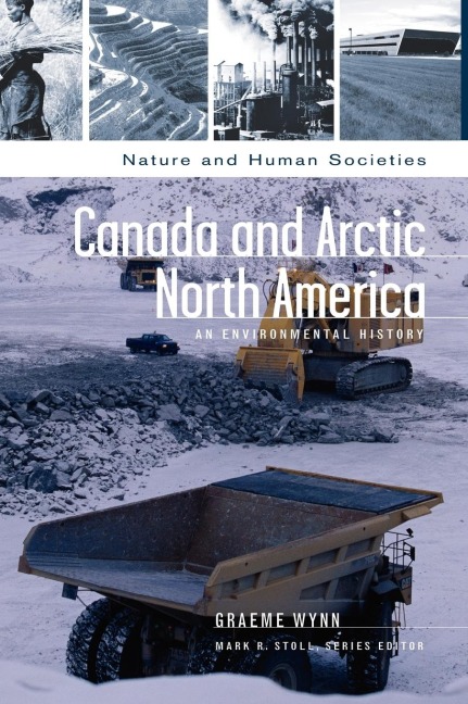 Canada and Arctic North America: An Environmental History