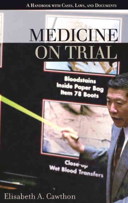 Medicine on Trial: A Handbook with Cases, Laws, and Documents