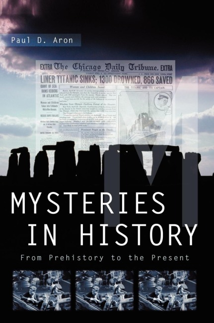 Mysteries in History: From Prehistory to the Present