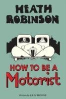 Heath Robinson: How to be a Motorist