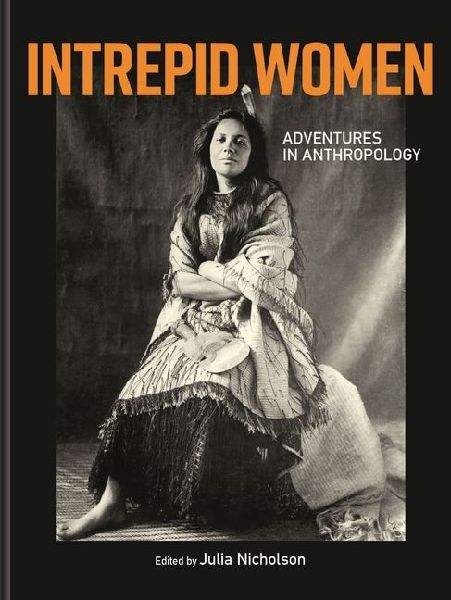 Intrepid Women: Adventures in Anthropology