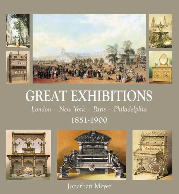 Great Exhibitions 1851-1900: London-Paris-New York-Philadelphia