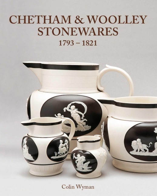 Chetham and Woolley Stonewares: 1793-1821