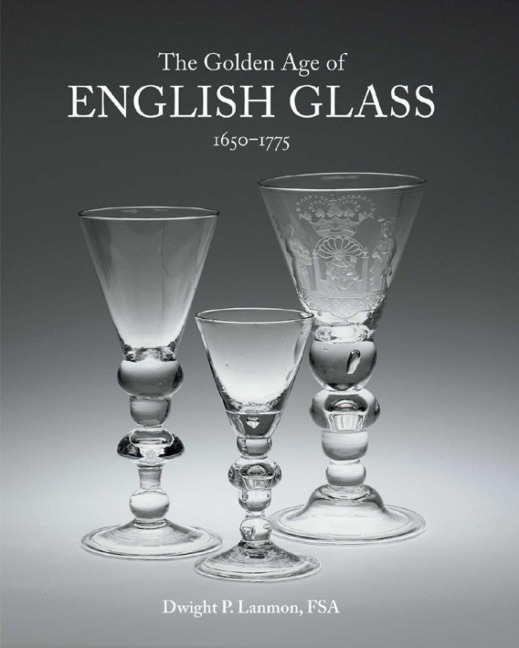 The Golden Age of English Glass: 1650-1775