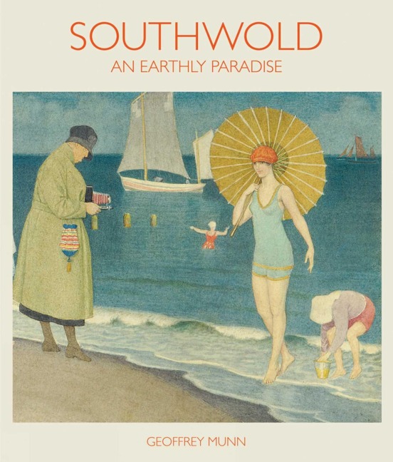 Southwold (2nd Edition): An Earthly Paradise