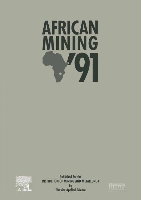 African Mining 91: Conference, Organized by the Institution of Mining and Metallurgy