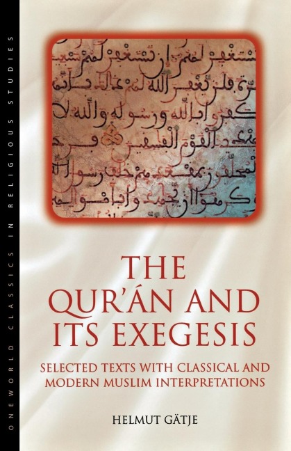 The Quran and Its Exegesis: Selected Texts with Classical and Modern Muslim Interpretations