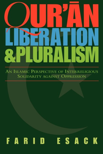 Quran Liberation and Pluralism: An Islamic Perspective of Interreligious Solidarity Against Oppression