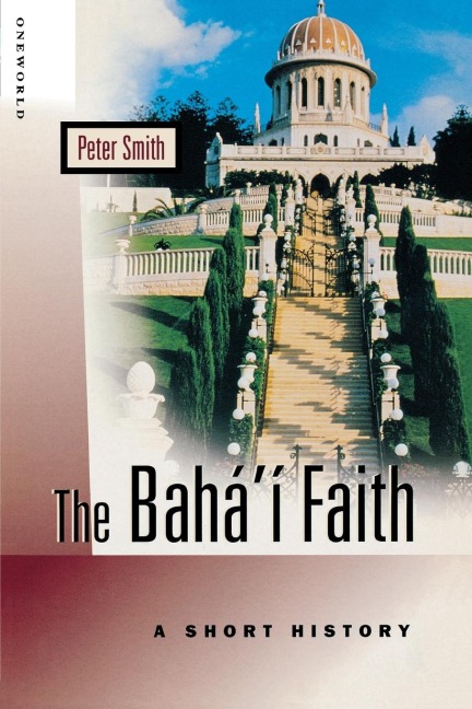 The Bahai Faith: A Short History