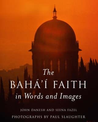 The Bahai Faith in Words and Images