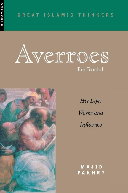 Averroes: His Life, Works and Influence