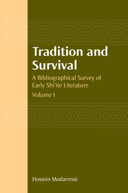 Tradition and Survival: A Bibliographical Survey of Early Shiite Literature