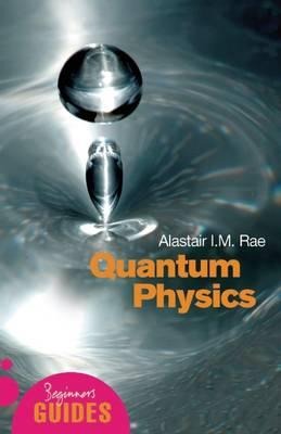 Quantum Physics: A Beginners Guide