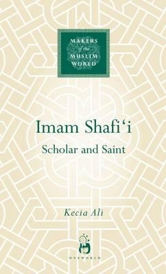 Imam Shafii: Scholar and Saint