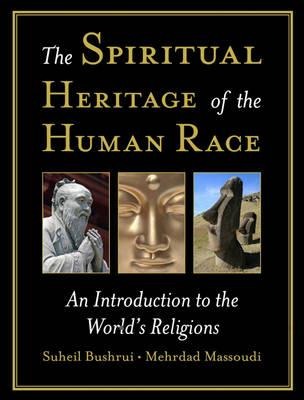 The Spiritual Heritage of the Human Race: An Introduction to the World's Religions
