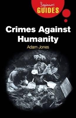 Crimes Against Humanity: A Beginners Guide