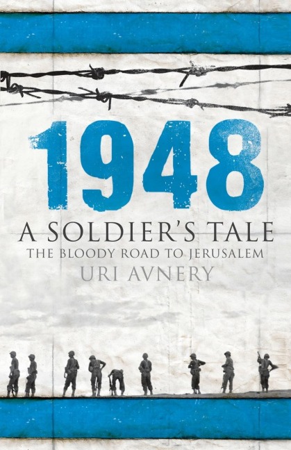 1948 - A Soldiers Tale - The Bloody Road to Jerusalem