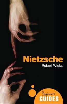 Nietzsche: A Beginners Guide