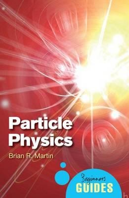 Particle Physics: A Beginners Guide