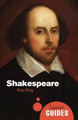 Shakespeare: A Beginners Guide