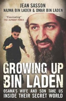 Growing Up Bin Laden: Osamas Wife and Son Take Us Inside their Secret World
