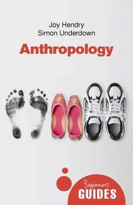 Anthropology: A Beginners Guide