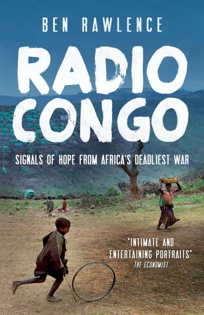 Radio Congo: Signals of Hope from Africas Deadliest War