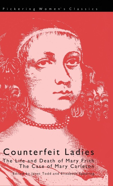 Counterfeit Ladies: The Life and Death of Moll Cutpurse and the Case of Mary Carleton