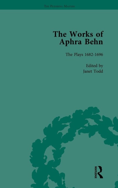 The Works of Aphra Behn: v. 7: Complete Plays