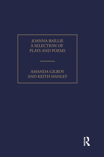 Joanna Baillie: A Selection of Poems and Plays