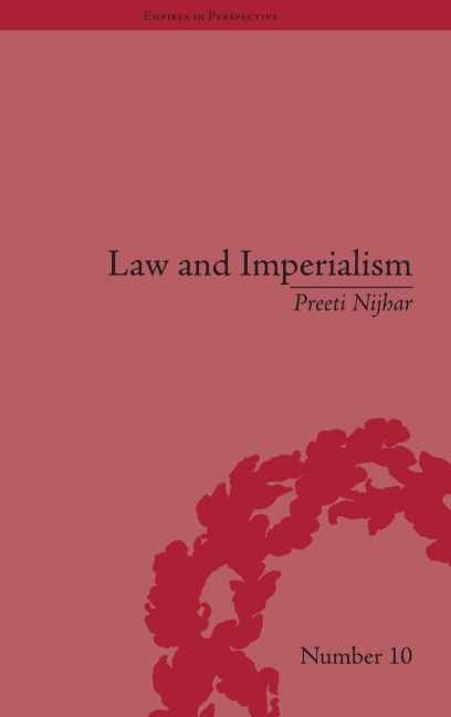 Law and Imperialism: Criminality and Constitution in Colonial India and Victorian England
