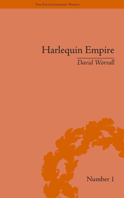 Harlequin Empire: Race, Ethnicity and the Drama of the Popular Enlightenment