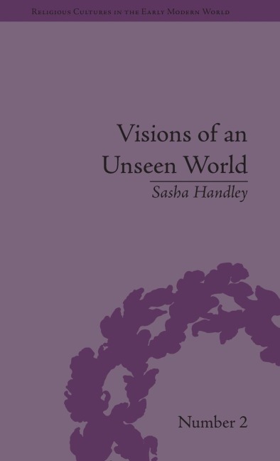 Visions of an Unseen World: Ghost Beliefs and Ghost Stories in Eighteenth Century England