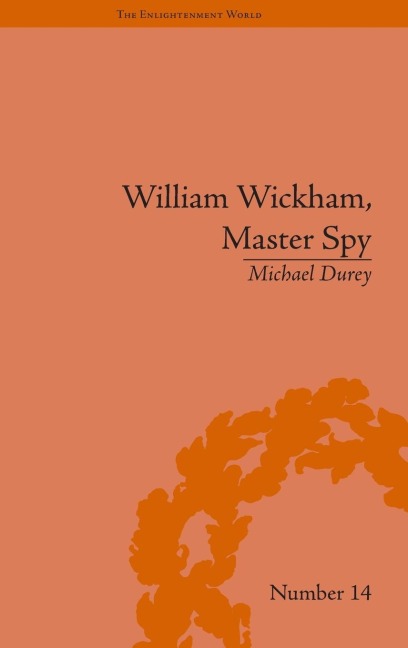 William Wickham, Master Spy: The Secret War Against the French Revolution