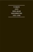 Turkey and Her Arab Neighbours 1953-1958: A Study in the Origins and Failure of the Baghdad Pact