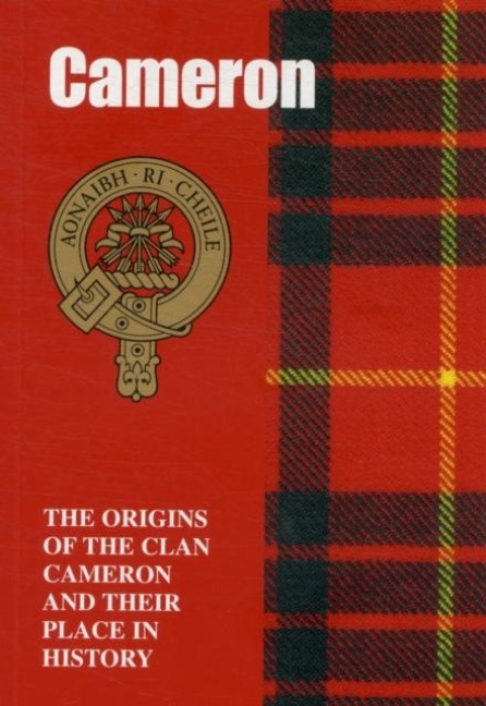 The Camerons: The Origins of the Clan Cameron and Their Place in History
