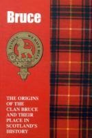 The Bruces: The Origins of the Clan Bruce and Their Place in History