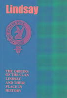Lindsay: The Origins of the Clan Lindsay and Their Place in History