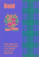 Reid: The Origins of the Clan Reid and Their Place in History