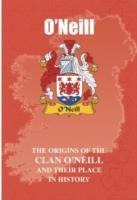 O'Neill: The Origins of the O'Neill Family and Their Place in History
