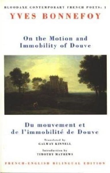 On the Motion & Immobility of Douve: Du mouvement et de limmobilite de Douve
