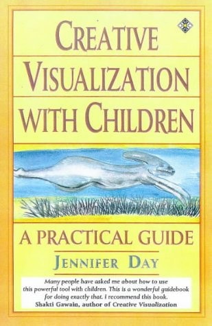 Creative Visualization with Children A Practical Guide