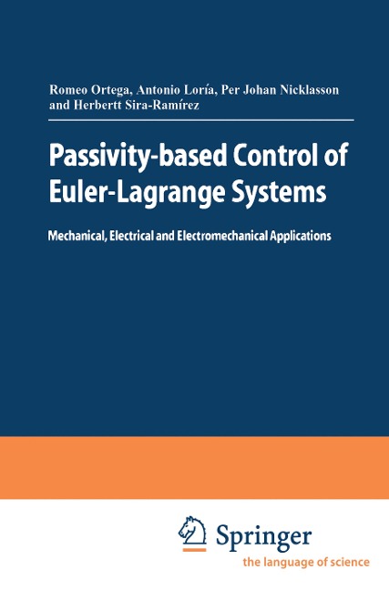 Passivity-based Control of Euler-Lagrange Systems: Mechanical, Electrical and Electromechanical Applications